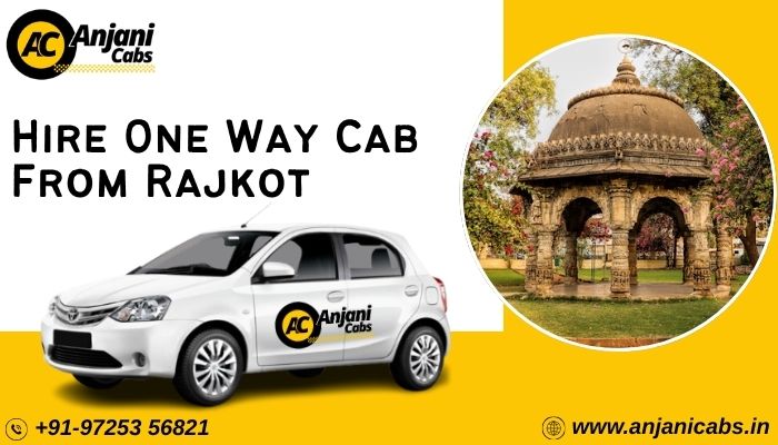 Hire One Way Cab From Rajkot Anjani Cabs