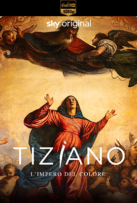Tiziano. L'impero del colore (2022) .mkv WEB-DL 1080p E-AC3 ITA