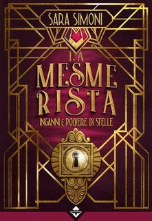Sara Simoni - La mesmerista. Inganni e Polvere di Stelle (2023)