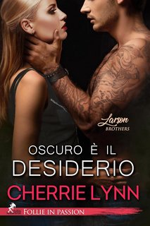 Cherrie Lynn - Larson Brothers Vol. 2. Oscuro è il desiderio: Raw Need (2023)