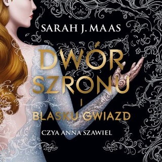 Sarah J. Maas - Dwór szronu i blasku gwiazd (2018)