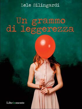 Lele Silingardi – Un grammo di leggerezza (2020)