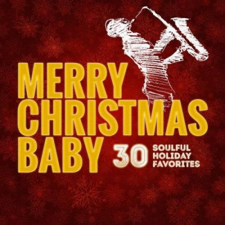 VA - Merry Christmas Baby: 30 Soulful Holiday Favorites (2016) FLAC