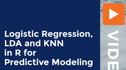 Logistic Regression, LDA and KNN in R for Predictive Modeling