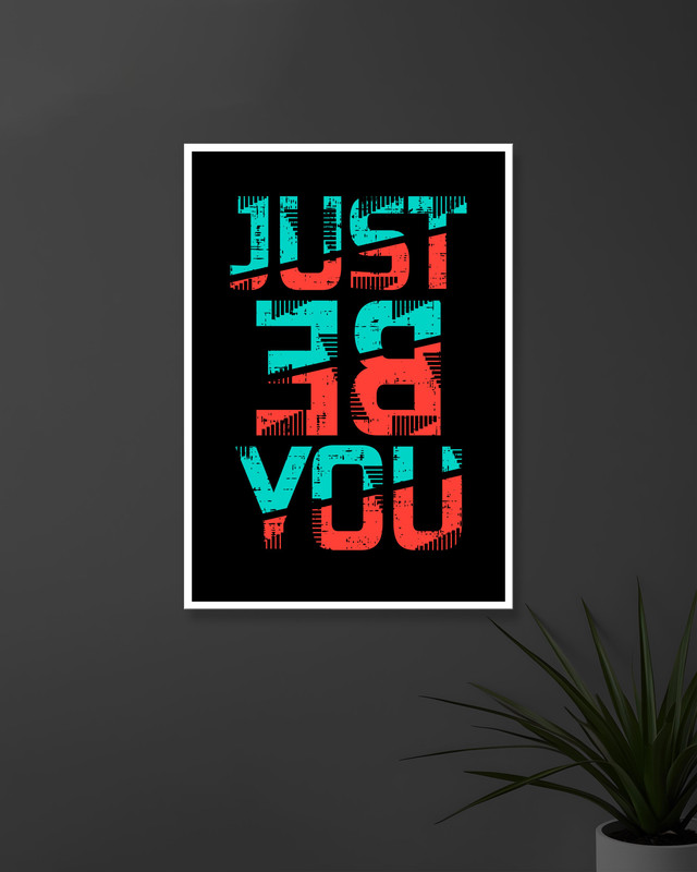 Just Be You | Typography | Quotes Posters