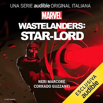 Benjamin Percy - Marvel's Wastelanders꞉ Star-Lord (Italiano) (2023) (mp3 - 128 kbps)