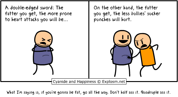 If-youre-gonna-be-fat-go-all-the-way-Dont-half-ass-it-Quadruple-ass-it.png