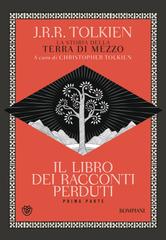 Christopher Tolkien (a cura di) – J.R.R.Tolkien – La storia della Terra di mezzo Prima parte. Il libro dei racconti perduti (2022)