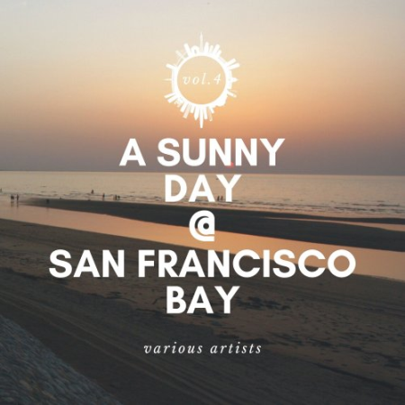 VA - A Sunny Day at San Francisco Bay, Vol. 4 (2020)