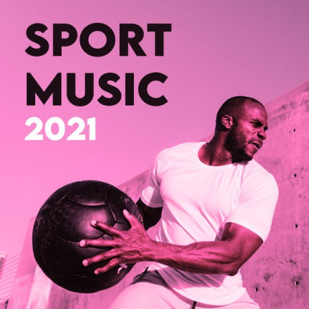 Various Artists - Sport Music 2021 (2021)