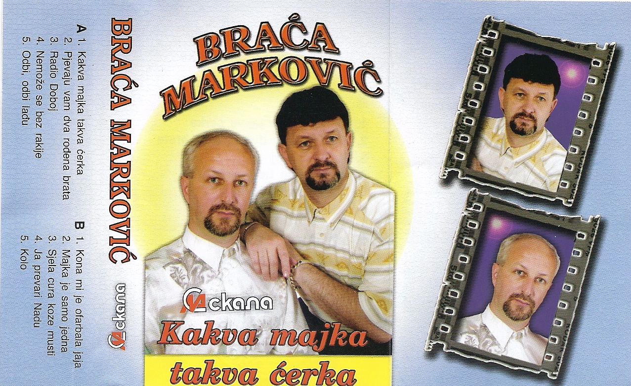 Braca Markovic - Kakva majka takva cerka