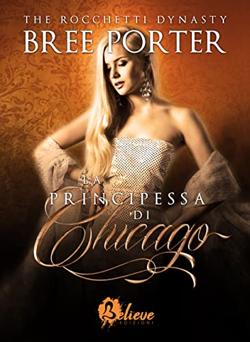 Bree Porter - La Principessa di Chicago (Rocchetti Dynasty #2) (2021)