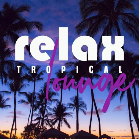 VA - Relax Tropical Lounge (2021)