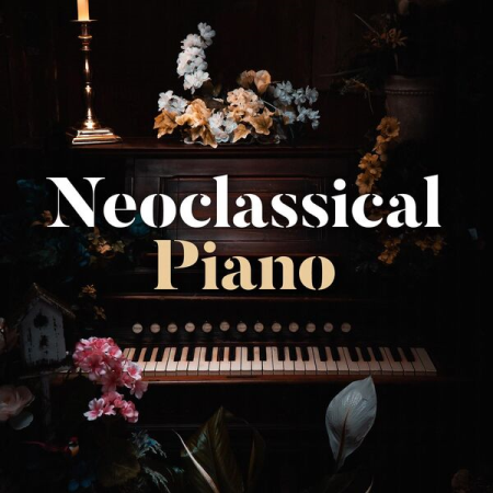 7545ff4d 430f 40b9 acce e1f48734348a - VA - Neoclassical Piano (2022)