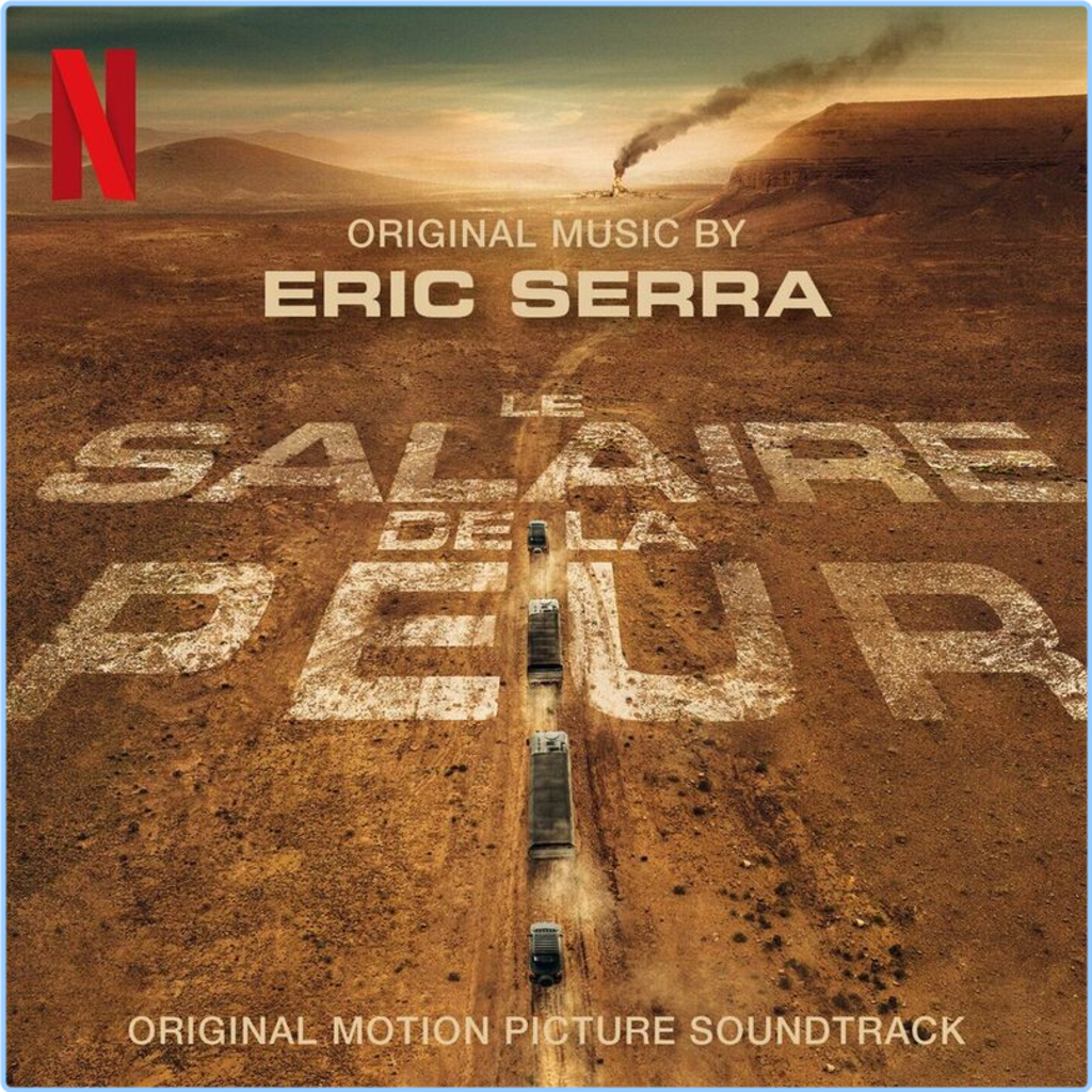 Eric Serra Le Salaire De La Peur Original Motion Picture Soundtrack (2024) [320 Kbps] Iev92rh3t7ub