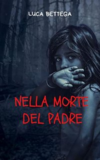 Luca Bettega - Nella morte del padre (2022)