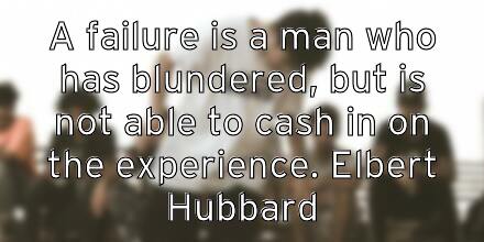 a-failure-is-a-man-who-has-blundered-but-is-not-able-to-cash-in-