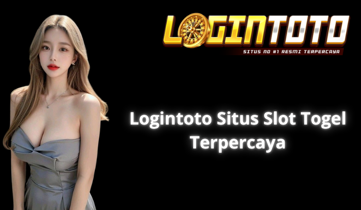 Logintoto Situs Slot Togel Terpercaya