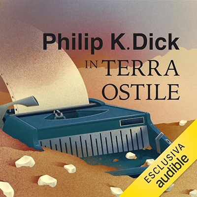 Philip K. Dick - In terra ostile (2023) (mp3 - 128 kbps)