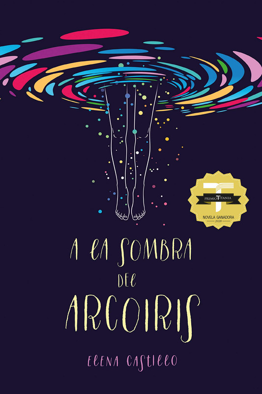 A LA SOMBRA DEL ARCOIRIS, ELENA CASTILLO