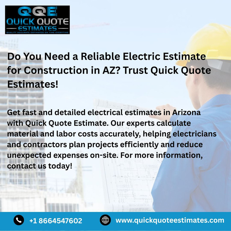 Do You Need a Reliable Electric Estimate for Construction in AZ Trust Quick Quote Estimates!