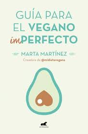 GUIA PARA EL VEGANO IMPERFECT, MARTA MARTINEZ CANAL