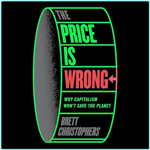 Brett Christophers The Price Is Wrong [Audiobook] – (Brett Christophers)