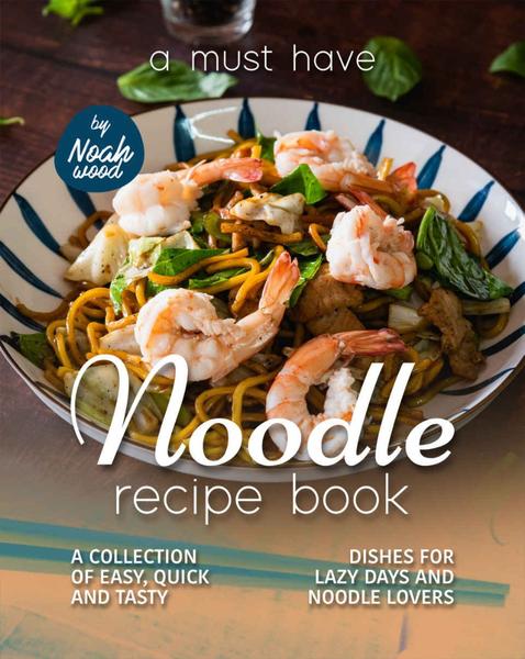 [Kép: A-Must-Have-Noodle-Recipe-Book-A-Collect...y-Days.jpg]