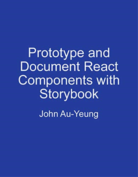 Prototype and Document React Components with Storybook