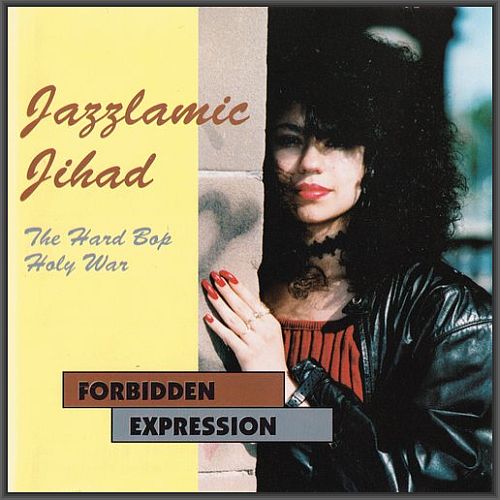 Jazzlamic Jihad (The Hard Bop Holy War) - Forbidden Expression (1994) [FLAC]   