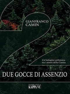 Gianfranco Camin - Due gocce di assenzio (2024)