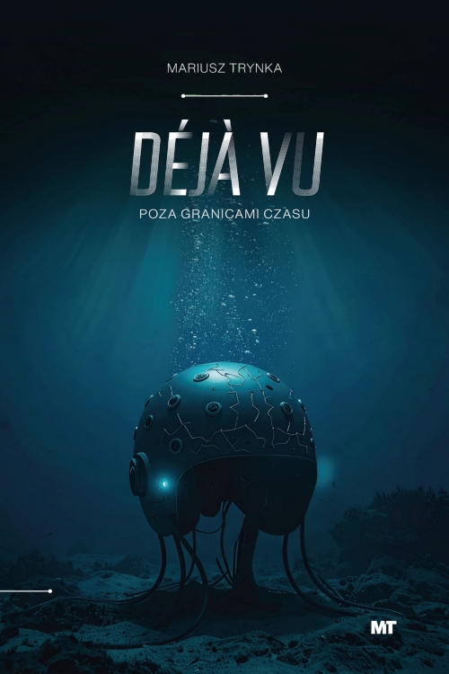 Mariusz Trynka - Deja vu Poza granicami czasu 