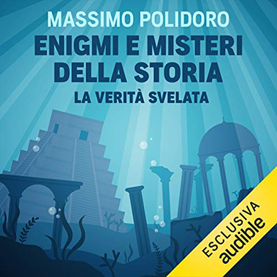 Massimo Polidoro - Enigmi e misteri della storia꞉ La verità svelata (2020) (mp3 - 128 kbps)