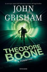 John Grisham – Theodore Boone Vol. 5. Il fuggitivo (2015)