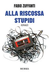 Fabio Zuffanti – Alla riscossa stupidi (2026)