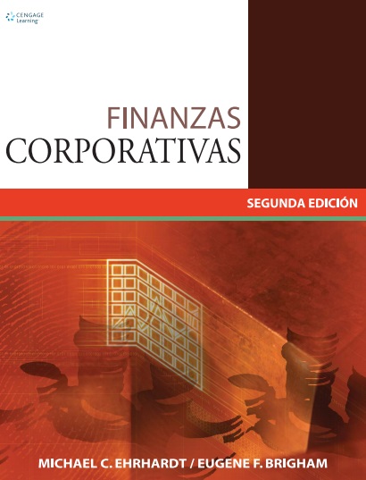 Finanzas corporativas, 2 Edición - C. Michael Ehrhardt y F. Eugene Brigham (PDF) [VS]