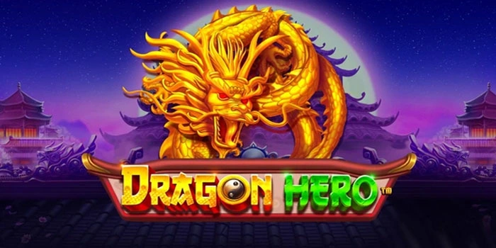 Bongkar Rumus Winrate Slot Dragon Hero Dengan Trik Terbukti