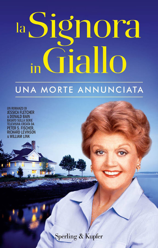 Donald Bain, Jessica Fletcher - La signora in giallo. Una morte annunciata (2016)
