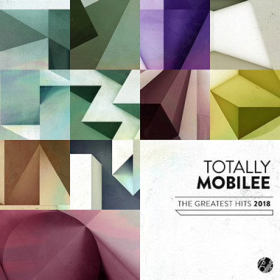 VA - Totally Mobilee - The Greatest Hits (2018)