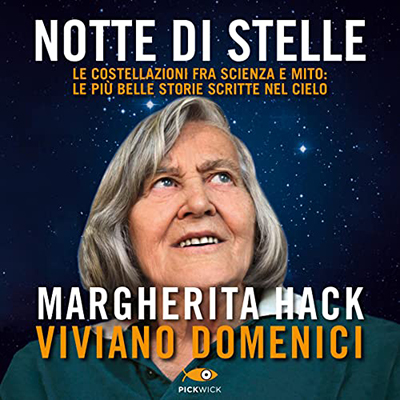 Margherita Hack - Notte di stelle꞉ Le costellazioni tra scienza e mito꞉ le più belle storie scritte nel cielo (2023) (mp3 - 128 kbps)