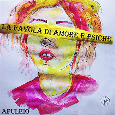 Apuleio - La favola di Amore e Psiche (2021) (mp3 - 128 kbps)