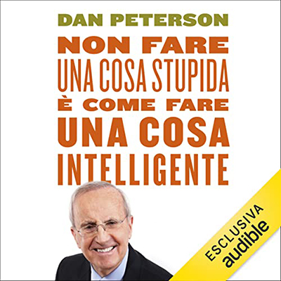 Dan Peterson - Non fare una cosa stupida è come fare una cosa intelligente (2022) (mp3 - 128 kbps)