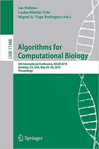 Algorithms for Computational Biology: 6th International Conference, AlCoB 2019, Berkeley, CA, USA... Algorithms for Computational Biology: 6th International Conference, AlCoB 2019, Berkeley, CA, USA...