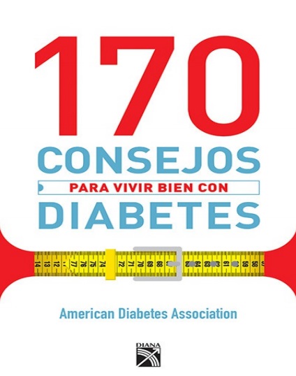 170 consejos para vivir bien con diabetes - American Diabetes Association (Multiformato) [VS]
