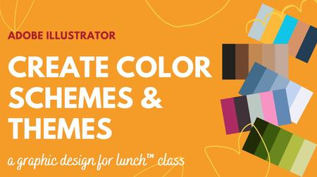 Create Color Schemes and Themes in Adobe Illustrator - A Graphic Design for Lunch Class