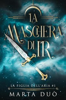 Marta Duò - La Figlia dell'Aria Vol. 1. La Maschera di Ir (2024)