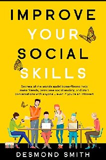 Improve Your Social Skills Secrets of the World's Social Butterflies to Help Make Friends