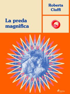 Roberta Ciuffi - La preda magnifica (2024)