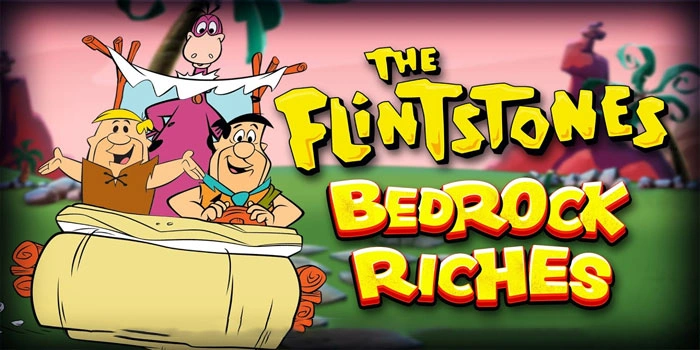 Panduan Agar Mudah Jackpot Dalam Slot The Flintstones 2 Bedrock Riches