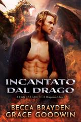 Becca Brayden, Grace Goodwin – Regni Segreti, Il Draqunoir Vol. 2. Incantato dal Drago (2026)